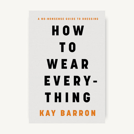 HOW TO WEAR EVERYTHING